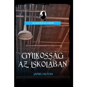 James Hilton: Gyilkossag az iskolaban Jo allapotu antikvar