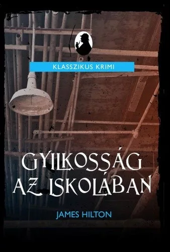 James Hilton: Gyilkossag az iskolaban Jo allapotu antikvar