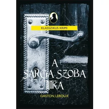 Gaston Leroux: A ​sarga szoba titka Jo allapotu antikvar