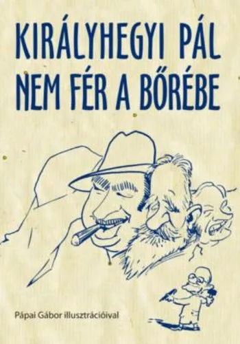Kiralyhegyi Pal: Kiralyhegyi Pal nem fer a borebe
