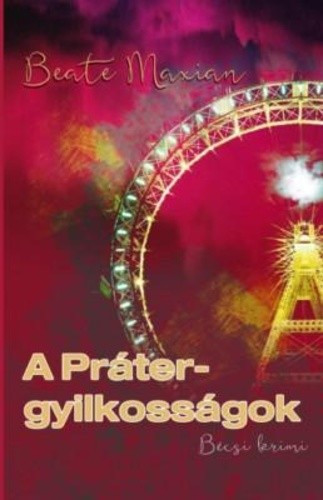 beate-maxian-a-prater-gyilkossagok