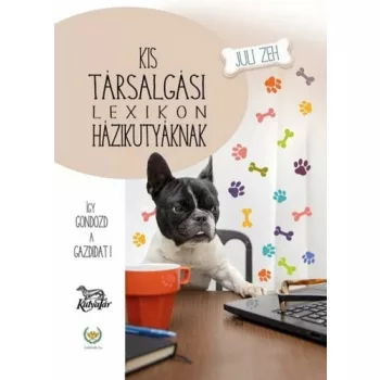 Juli Zeh: Kis tarsalgasi lexikon hazikutyaknak