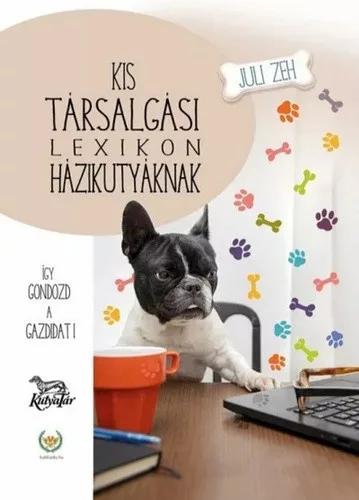 Juli Zeh: Kis tarsalgasi lexikon hazikutyaknak