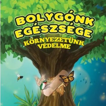   Lengyel Orsolya Bolygónk egészsége és környezetünk védelme