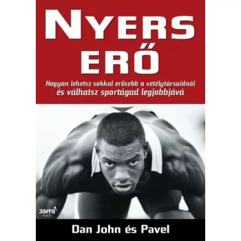 Dan John · Pavel Tsatsouline: Nyers ero