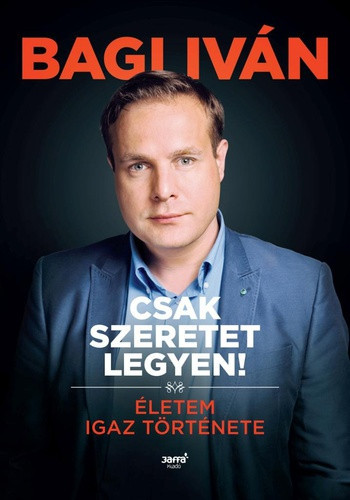 Bagi Ivan: Csak szeretet legyen!