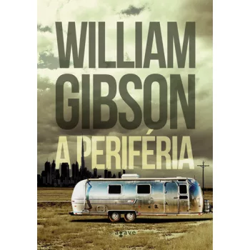 William Gibson: A periferia