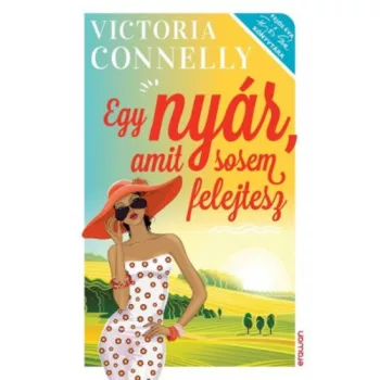 Victoria Connelly: Egy nyar, amit sosem felejtesz