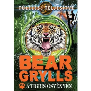 Bear Grylls A ​tigris osvenyen
