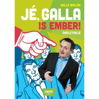 Galla Miklos: Je, Galla is ember!