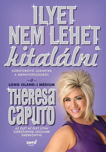 Theresa Caputo Ilyet nem lehet kitalálni