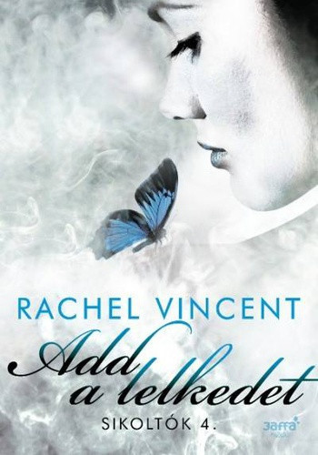 rachel-vincent-add-a-lelkedet-sikoltok-4