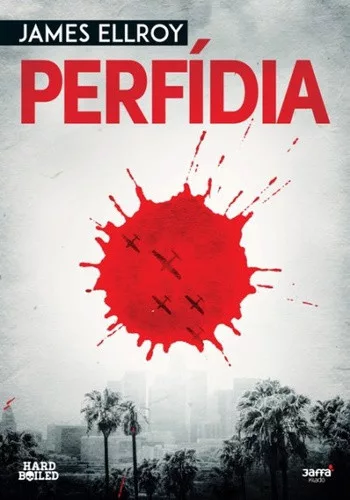 James Ellroy: Perfidia