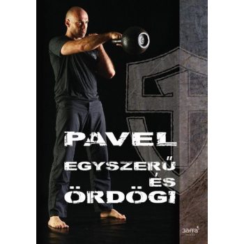 Pavel Tsatsouline - Egyszerű és ördögi