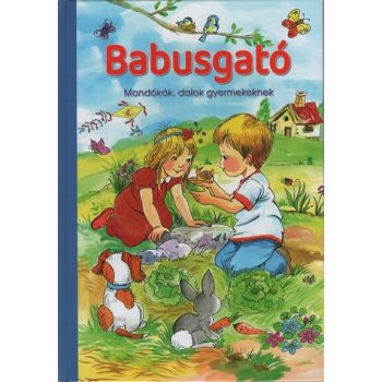 Babusgató - Mondókák, dalok gyermekeknek