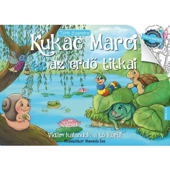 Toth Szandra: Kukac Marci es az erdo titkai