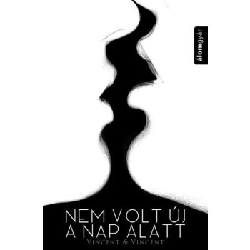 Vincent & Vincent Nem volt uj a nap alatt