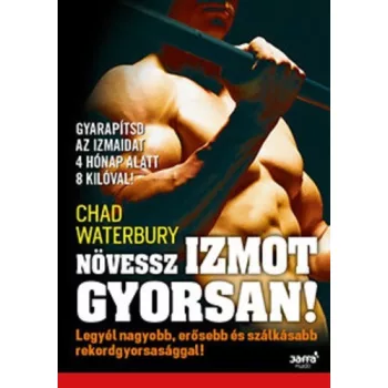 Chad Waterbury Novessz izmot gyorsan!