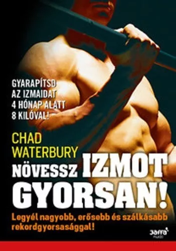 Chad Waterbury Novessz izmot gyorsan!