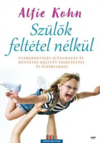 Alfie Kohn Szulok feltetel nelkul