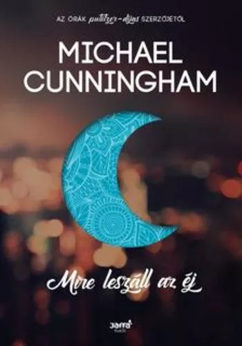 Michael Cunningham: Mire leszall az ej