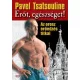 Pavel Tsatsouline: Erot, egeszseget!