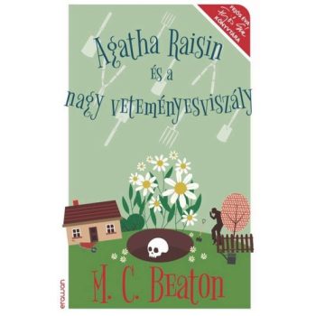 M. C. Beaton: Agatha Raisin és a nagy veteményesviszály