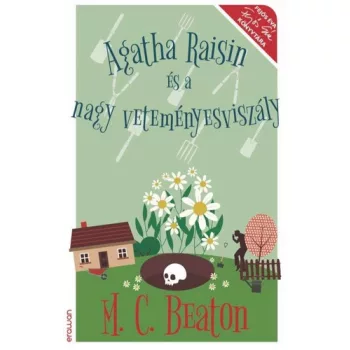 M. C. Beaton: Agatha Raisin es a nagy vetemenyesviszaly