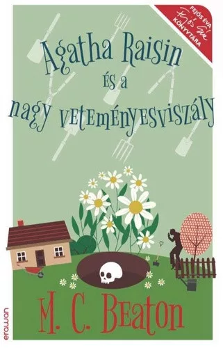 M. C. Beaton: Agatha Raisin es a nagy vetemenyesviszaly