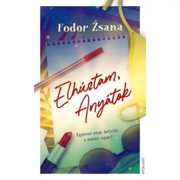 Fodor Zsana: Elhuztam, anyatok