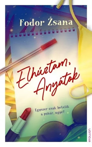 Fodor Zsana: Elhuztam, anyatok