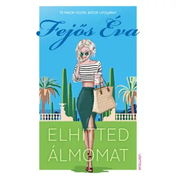 Fejos Eva: Elhitted almomat