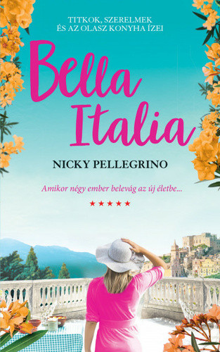 Nicky Pellegrino: Bella Italia Jó állapotú szépséghibás