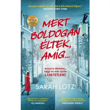 Sarah Lotz: Mert boldogan eltek, amig...