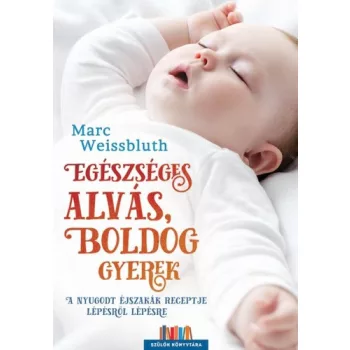 Marc Weissbluth: Egeszseges alvas, boldog gyerek
