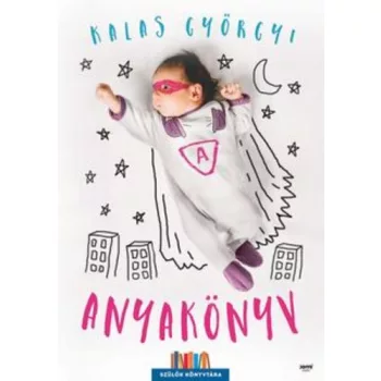 Kalas Gyorgyi: Anyakonyv