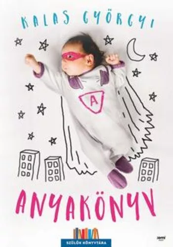 Kalas Gyorgyi: Anyakonyv