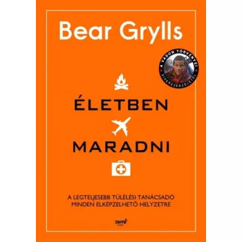 Bear Grylls: Eletben maradni