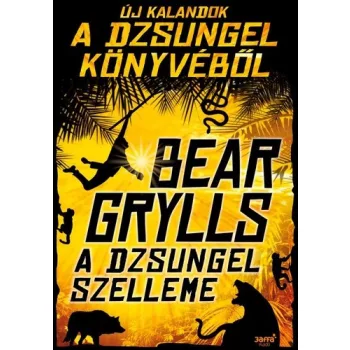 Bear Grylls A dzsungel szelleme
