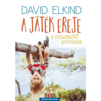David Elkind A ​jatek ereje