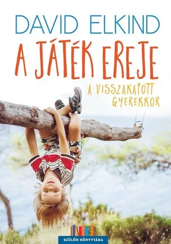 David Elkind A ​jatek ereje