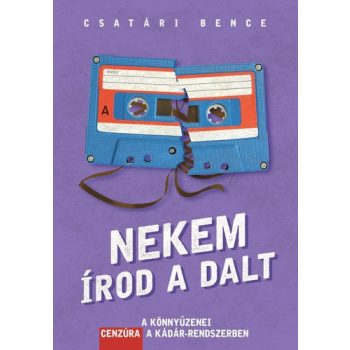 Csatari Bence: Nekem irod a dalt