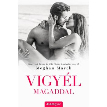 Meghan March: Vigyel magaddal