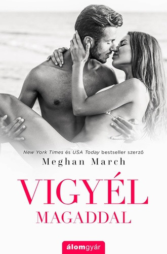 Meghan March: Vigyel magaddal