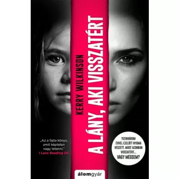 Kerry Wilkinson: A ​lany, aki visszatert
