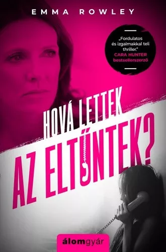Emma Rowley: Hova lettek az eltuntek?