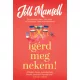 Jill Mansell: Igerd meg nekem!