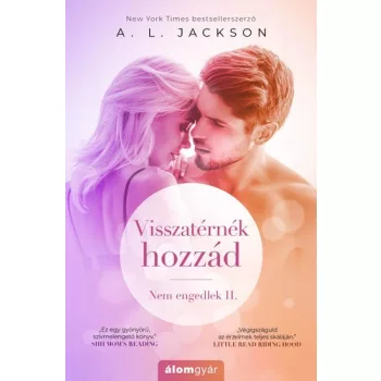 A. L. Jackson Visszaternek ​hozzad (Nem engedlek 2.)