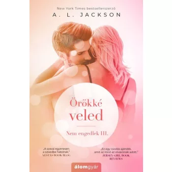 A. L. Jackson: Orokke veled (Nem engedlek 3.)