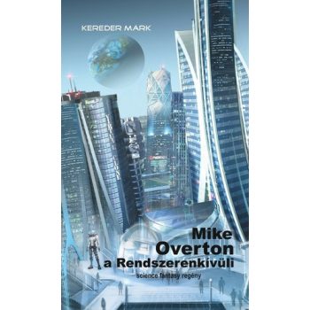 Kereder Mark - Mike Overton, a Rendszerenkivuli